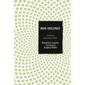 Non-Violence: A History Beyond the Myth