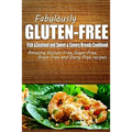 Fabulously Gluten-Free - Fish & Seafood and Sweet & Savory Breads Cookbook: Yummy Gluten-Free Ideas for Celiac Disease and Gluten Sensitivity