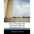 Has It Worked? The Goldwater Nichols Reorganization Act