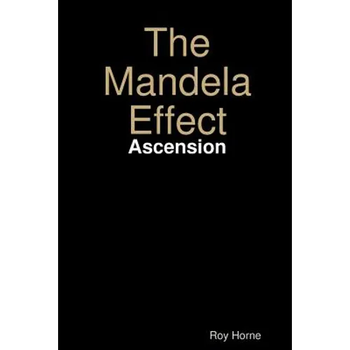 The Mandela Effect: Ascension