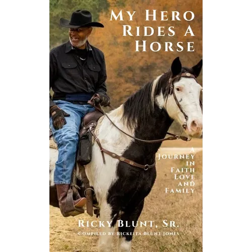 My Hero Rides a Horse: A Journey in Faith, Love, and Family