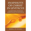 Snapshots of Christ in Leviticus: A Scriptural Study of Christology in Leviticus