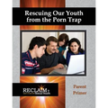 Rescuing Our Youth from the Porn Trap: Parent Primer