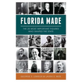 Florida Made: The 25 Most Important Figures Who Shaped the State