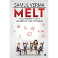 Melt: My Experiments with Leadership and Teamwork