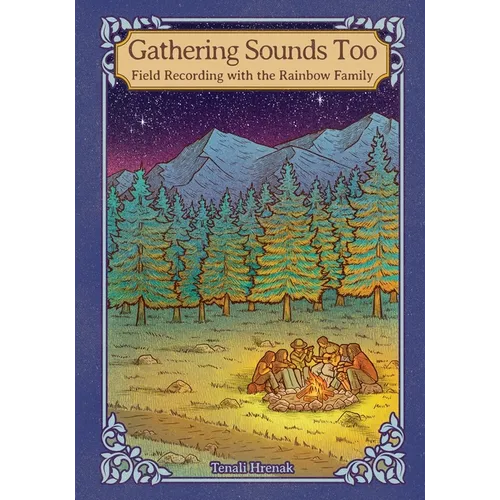 Gathering Sounds Too: Field Recording with the Rainbow Family