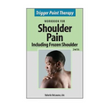 Trigger Point Therapy for Shoulder Pain including Frozen Shoulder: (Second Edition)
