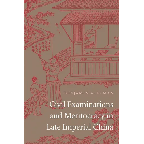 Civil Examinations and Meritocracy in Late Imperial China