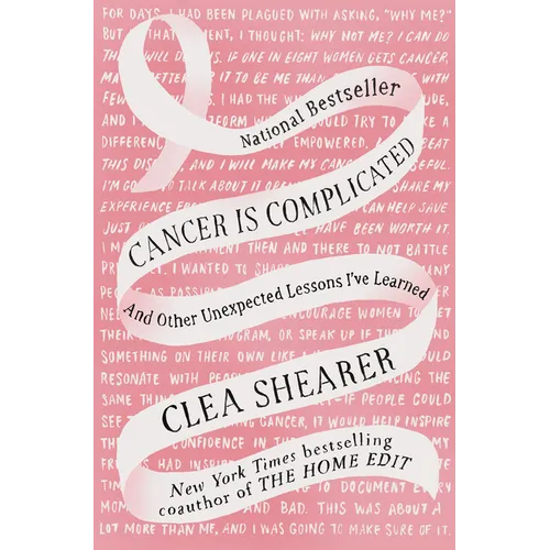 Cancer Is Complicated: And Other Unexpected Lessons I've Learned