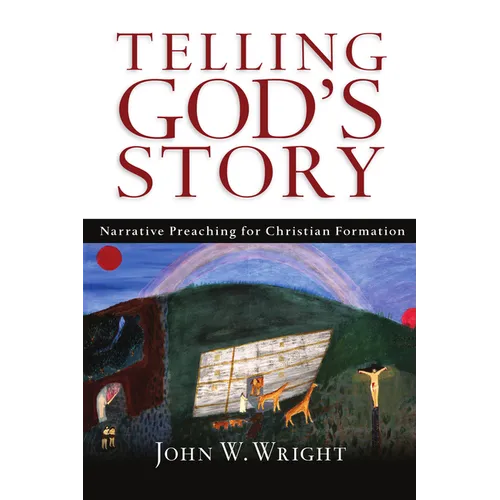 Telling God's Story: Narrative Preaching for Christian Formation