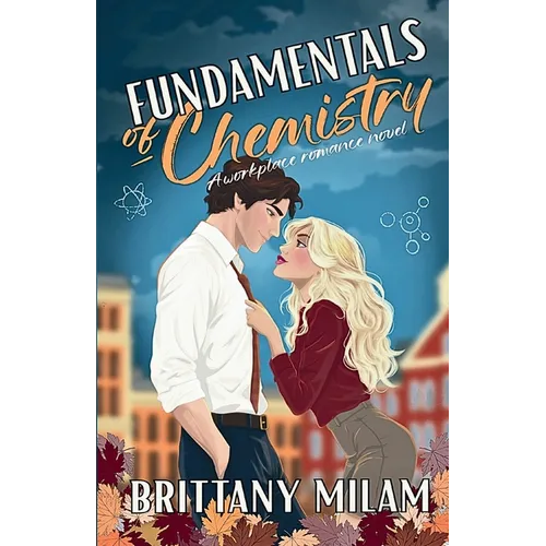 Fundamentals of Chemistry: A Workplace Romance Novel