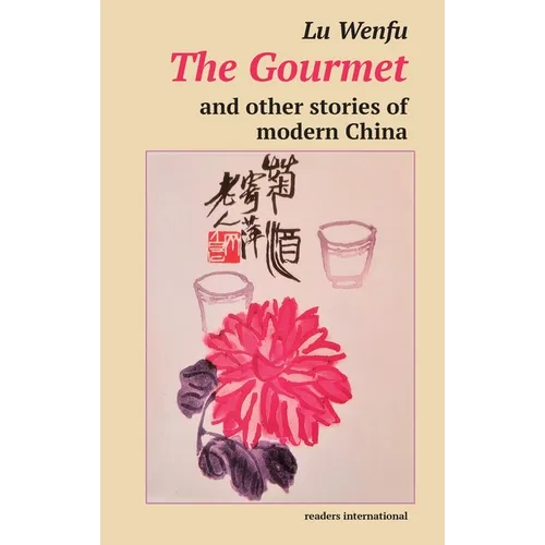 The Gourmet and other stories of modern China
