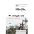 Preaching Gospel: Essays in Honor of Richard Lischer