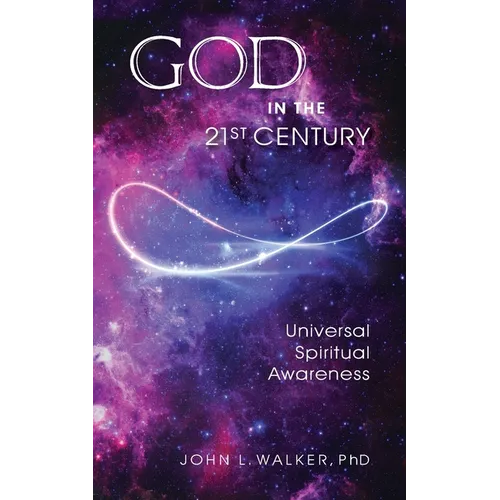 God in the 21st Century: Unified Spiritual Awareness