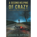 A Second Helping of Crazy: Collected Stories