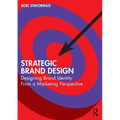 Strategic Brand Design: Designing Brand Identity from a Marketing Perspective