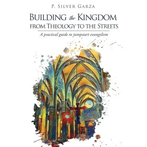 Building the Kingdom from Theology to the Streets