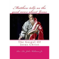 Matthew tells us the good news about Jesus: The Gospel OF Jesus Christ