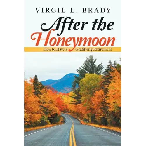 After the Honeymoon: How to Have a Gratifying Retirement