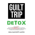 Guilt Trip Detox