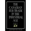The Canadian Fur Trade in the Industrial Age