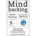 Mind Hacking: 2 Manuscripts Photographic Memory and Speed Reading
