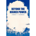 Beyond the Higher Power