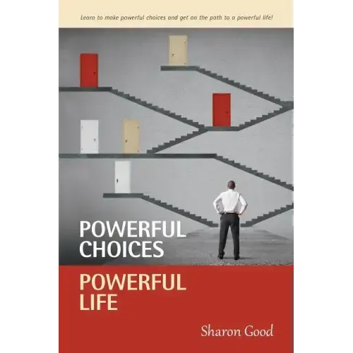 Powerful Choices, Powerful Life