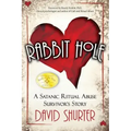 Rabbit Hole: A Satanic Ritual Abuse Survivor's Story