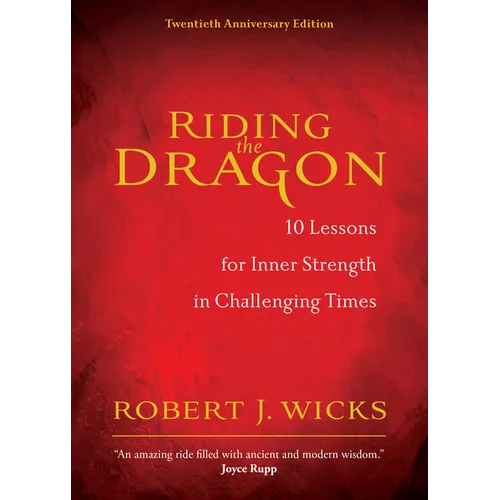 Riding the Dragon: 10 Lessons for Inner Strength in Challenging Times