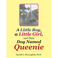 A Little Boy, a Little Girl, and Their Dog Named Queenie