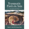 Traumatic Pasts in Asia: History, Psychiatry, and Trauma from the 1930s to the Present