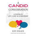 A Candid Conversation: Lessons in Life, Love, and Leadership