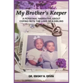 My Brother's Keeper: A Personal Narrative About Coping with the Loss Of A Sibling