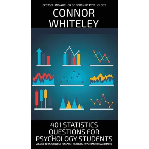 401 Statistics Questions For Psychology Students: A Guide To Psychology Research Methods, Psychometrics And More - Hardcover