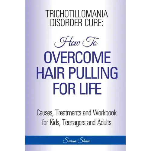 Trichotillomania Disorder Cure: How To Stop Hair Pulling For Life