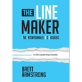 The Line Maker: Live Intentionally. No Excuses.