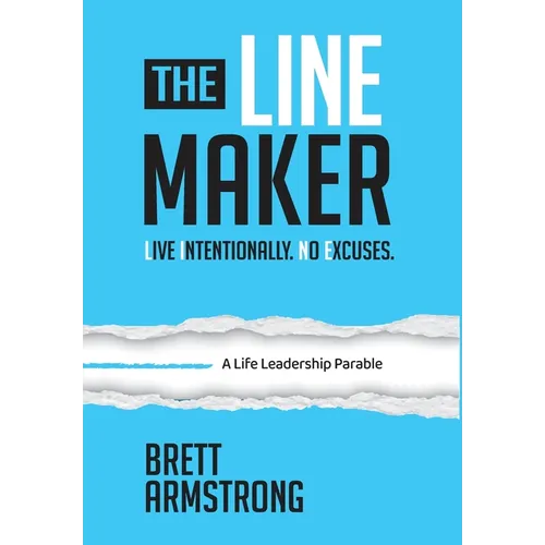 The Line Maker: Live Intentionally. No Excuses.