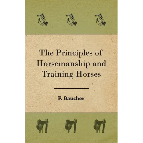 The Principles of Horsemanship and Training Horses