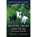 Muffin, Digby And Petal: Together Forever