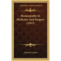 Homeopathy In Medicine And Surgery (1913)