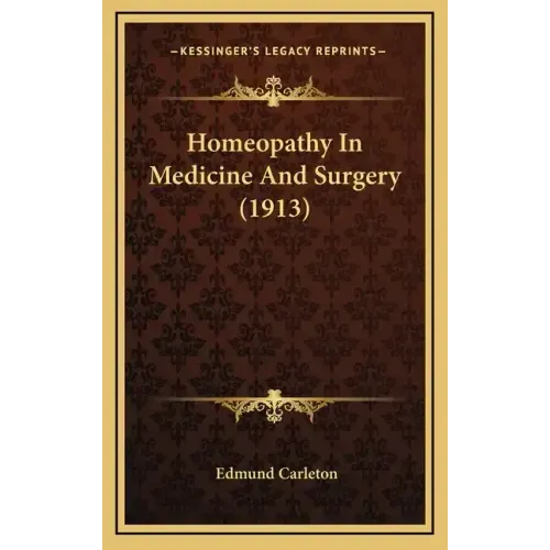 Homeopathy In Medicine And Surgery (1913)