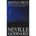Mental Diets: Order Your Inner Conversations and Change Your World