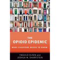 The Opioid Epidemic: What Everyone Needs to Know