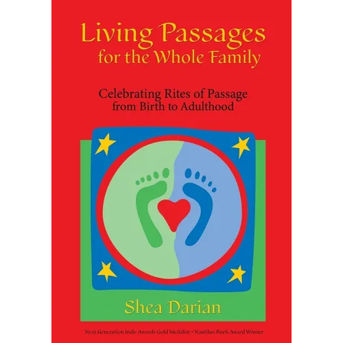 Living Passages for the Whole Family: Celebrating Rites of Passage from Birth to Adulthood