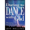 Daring to Dance with God: Stepping Into God's Embrace