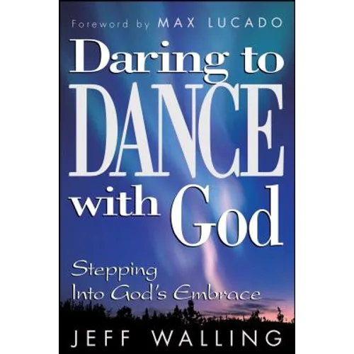 Daring to Dance with God: Stepping Into God's Embrace