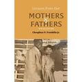Lessons from Our Mothers and Fathers