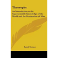 Theosophy: An Introduction to the Supersensible Knowledge of the World and the Destination of Man