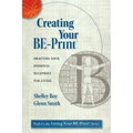 Creating Your Be-Print: Drafting Your Personal Blueprint for Living
